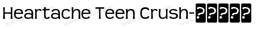 Heartache Teen Crush字体转换